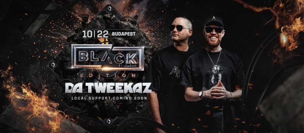 BLACK Edition w/ DA TWEEKAZ | 2026/10/22 (MÁSNAP MUNKASZÜNETI NAP)