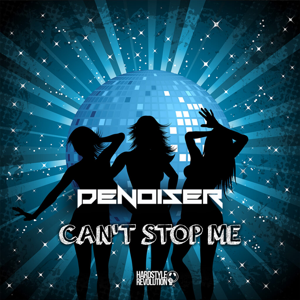 Denoiser - Can't Stop Me